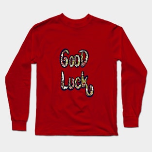 Good Luck Long Sleeve T-Shirt